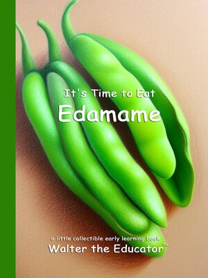 cover image of It's Time to Eat Edamame